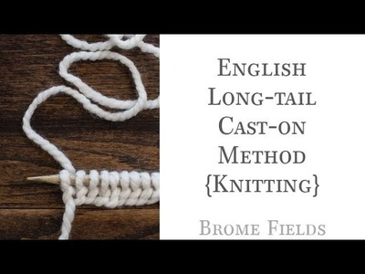 English Long-tail Cast-on Method {Knitting}