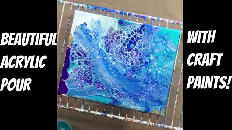 HOW TO BEAUTIFUL ACRYLIC POUR WITH CRAFT PAINTS EASY!!