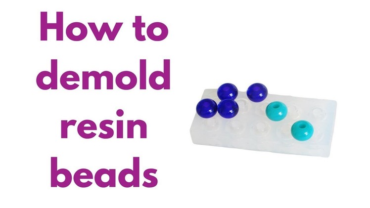 How to demold resin beads