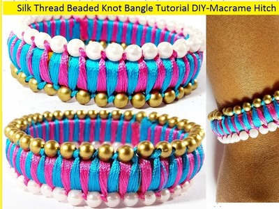 How to do Beaded Knot Silk Thread Bangle at home | Macrame Hitch Knot | DIY Tutorial