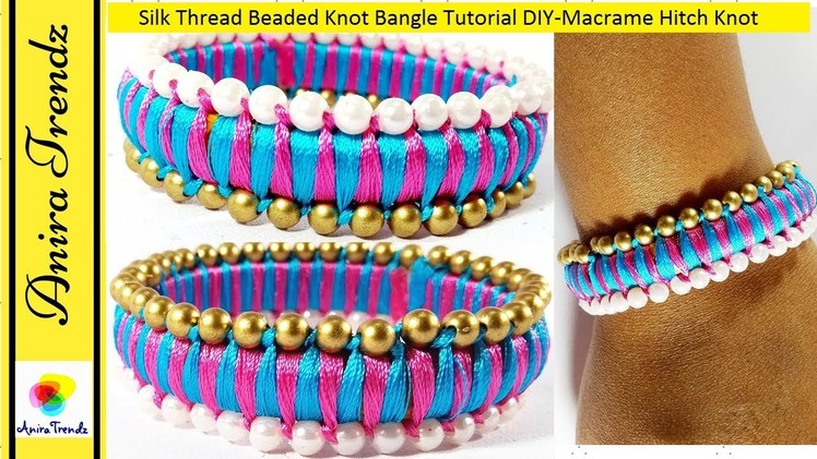 How to do Beaded Knot Silk Thread Bangle at home | Macrame Hitch Knot | DIY Tutorial