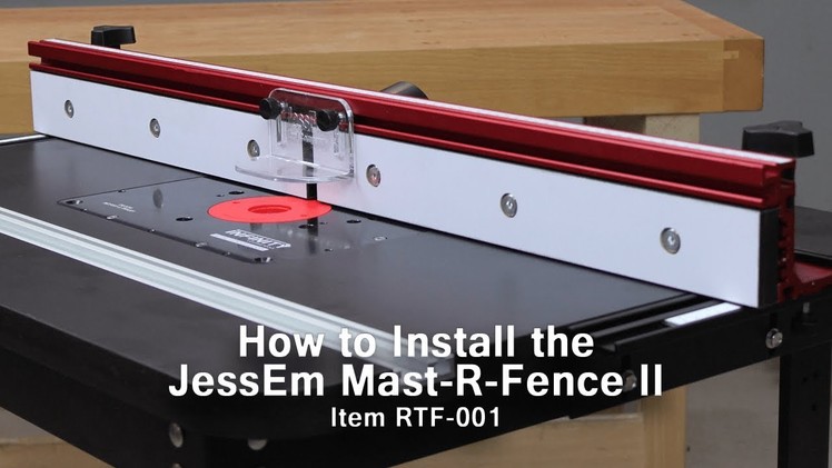 How to Install the JessEm Mast-R-Fence II on Your Router Table