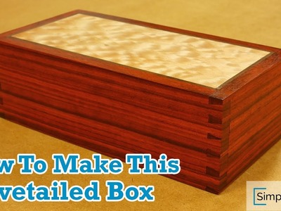 How To Make A Dovetailed Box | Easily Cut Dovetails With This Jig!