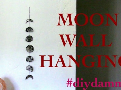 HOW TO MAKE A PHASES OF THE MOON WALL HANGING -- DIY, DAMMIT!