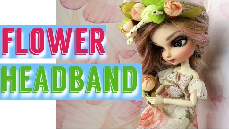 How To Make Doll Flower Headband Hairband for Barbie, Monster High, Bratz, Blythe, BBgirl, BJD  DIY