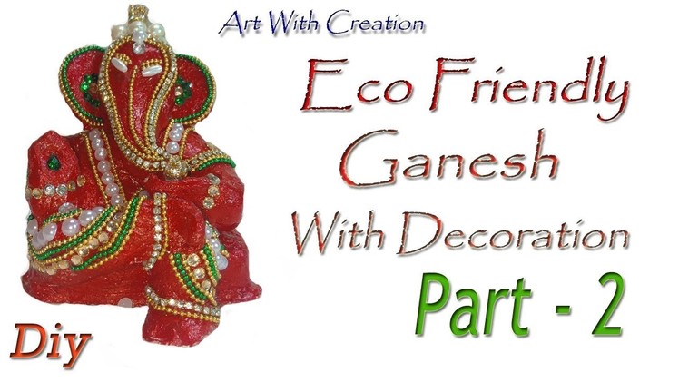 How to make eco friendly Clay ganpati at home | ganesh ji | part -2 Art With Creation