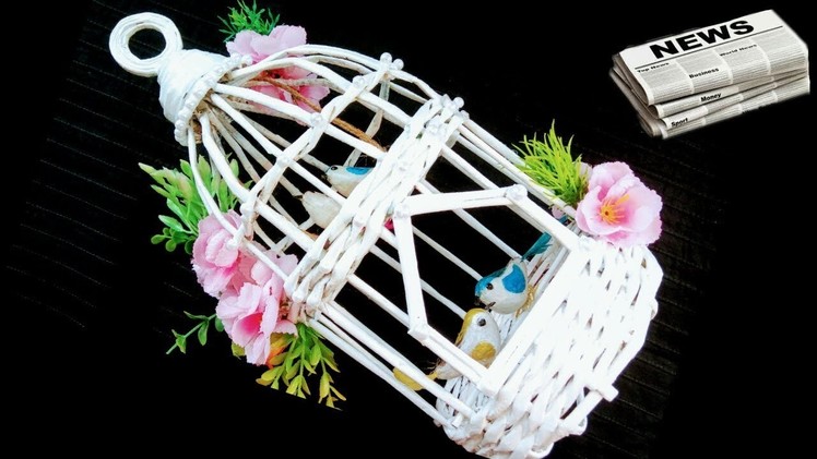 How to make Newspaper Bird Cage