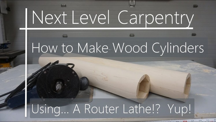How to Make Round Wood Cylinders with a Shop-Built Router Lathe