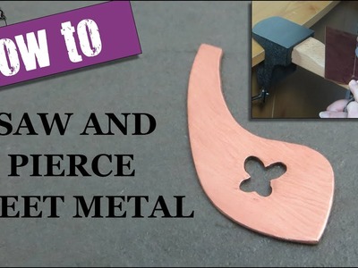 How to Saw and Pierce Sheet Metal
