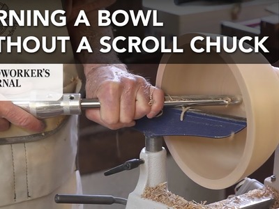 How to Turn a Bowl Without a Scroll Chuck | Woodturning Project