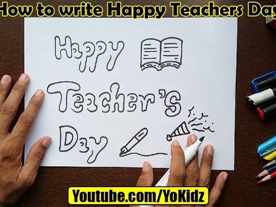 How to write HAPPY TEACHERS DAY in style for kids