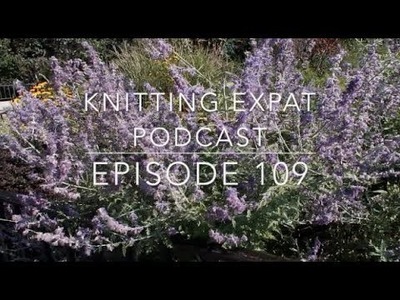 Knitting Expat - Episode 109 - All The Scrappy Projects