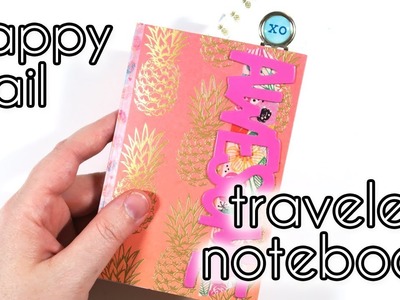 LET'S GET CRAFTY. How to make a Travelers Notebook Happy Mail + Process Video!