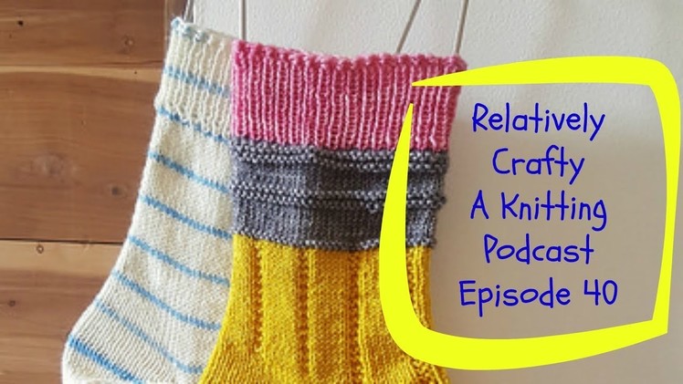 Relatively Crafty: A Knitting Podcast (40)