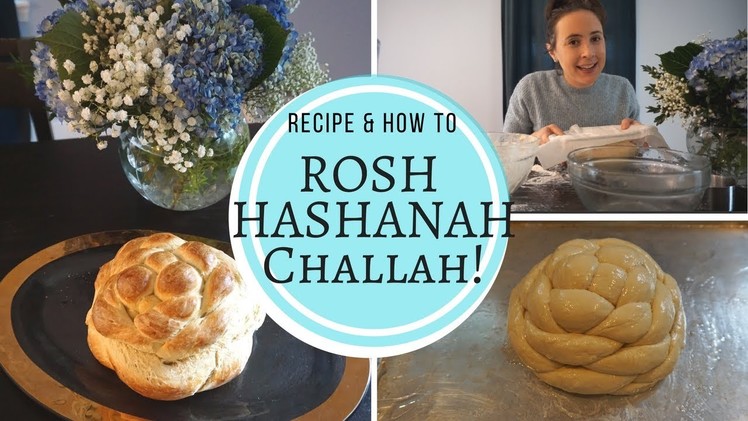 ROSH HASHANAH Challah! How to Make Challah for Shabbat & Round Challah for Rosh Hashanah