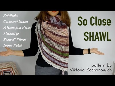 So Close SHAWL by Viktoria Zachanowich - FO | knitting ILove
