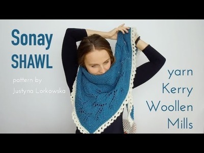 Sonay SHAWL by Justyna Lorkowska with Kerry Woollen Mills yarn - FO | knitting ILove