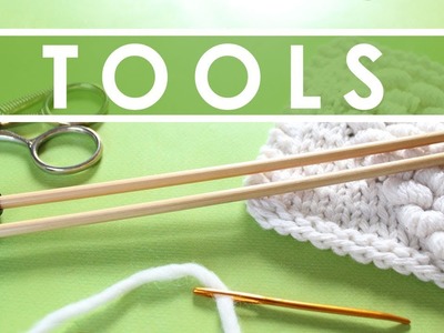 TOOLS TO START KNITTING ► Day 1 Absolute Beginner Knitting Series