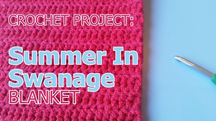 Crochet Project | Summer In Swanage blanket