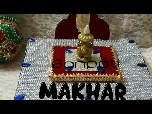 D.i.y How to make ganpati makhar.mandap and ganpati decorations 2017