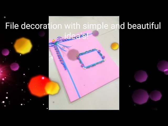 How To Decorate A File Easy Steps DIY Ideas