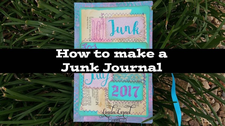 How to make a Junk Journal for Junk Journal July 2017 Memories