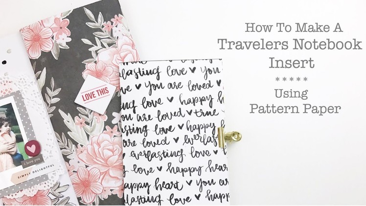 How to make a Traveler's Notebook insert | Using Pattern Paper