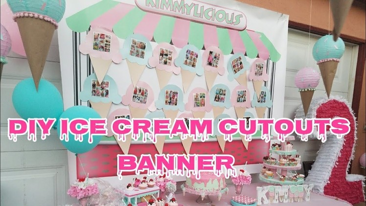 How To Make Ice Cream CutOuts | DIY Birthday Decor Ice Cream Theme Birthday Party. Birthday Banner