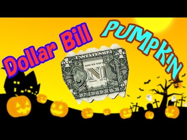 How to Make Money Origami Pumpkin | Halloween Origami Tutorial easy out of $1 Dollar Bill