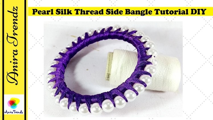 How to make Silk thread side Bangles| Pearl Bangles| Latest Designer Bangles Tutorial DIY