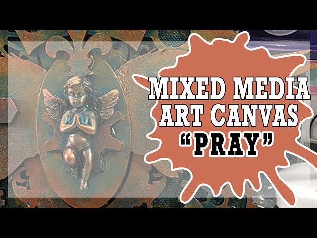 How to: Mixed Media 6x6 Canvas - Pray