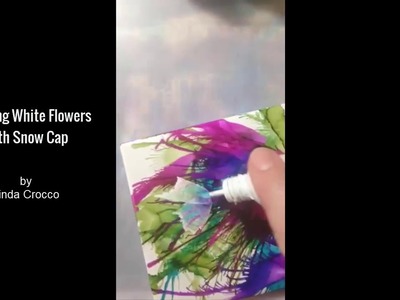 How to Paint With Alcohol Ink - Painting Flowers with Snow Cap