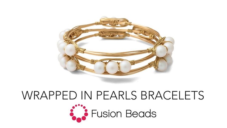 Learn how to make the Wrapped in Pearls Bracelets by Fusion Beads