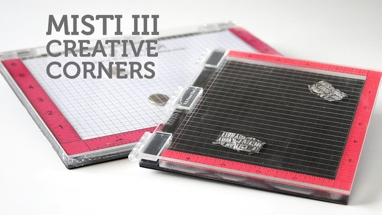 Misti III: How to Misti Creative Corners