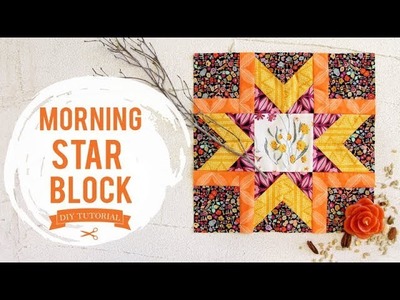 Shine Bright: How to Make a Morning Star Quilt Block