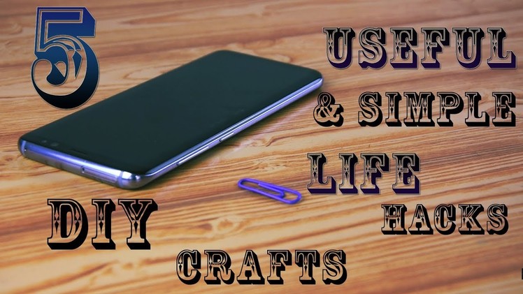 5 Useful & Simple Life Hacks and DIY Crafts