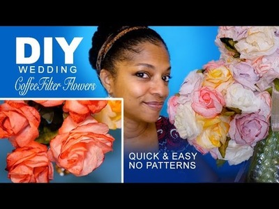 DIY | Coffee Filter Flowers (Quick no Patterns)