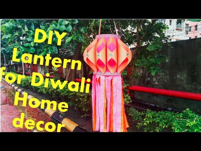 DIY Paper Lantern.Kandil for Diwali Home Decor || Diwali Crafts