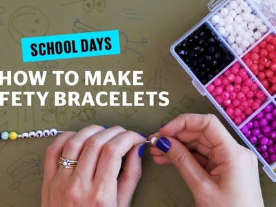 DIY safety bracelets | School Days