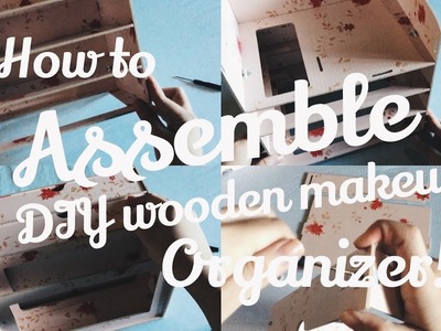 How To Assemble DIY Wooden Makeup Organizer (120 php) Philippines | Ania Arceo