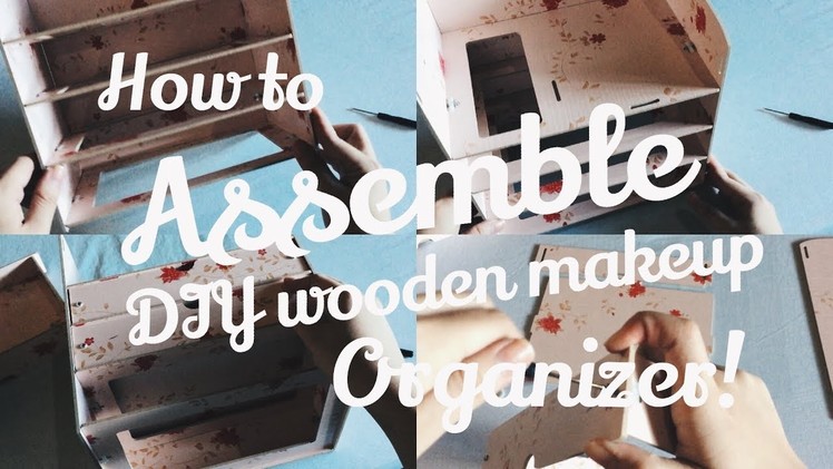 How To Assemble DIY Wooden Makeup Organizer (120 php) Philippines | Ania Arceo