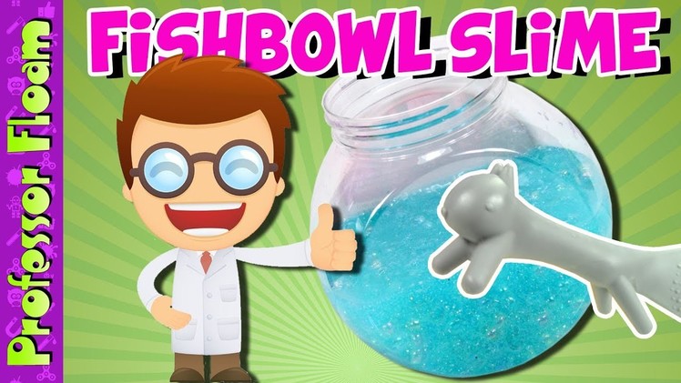 How To Make Fishbowl Slime ~ DIY Crunchy Glitter Fishbowl Slime Tutorial, Easy Fishbowl Slime Recipe