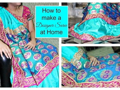 How to make your own Designer Saree at Home | DIY Silk Saree with Designer Pallu
