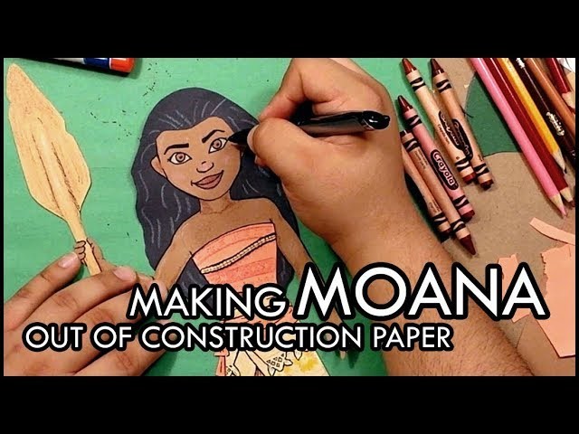 Making Moana Out Of Construction Paper - Disney Crafts
