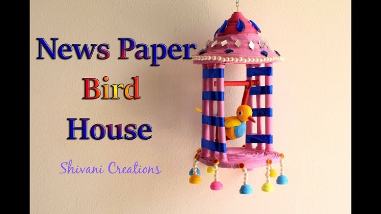 News Paper Bird House. Quilling Bird on Swing. Best from Waste. Quilling showpiece