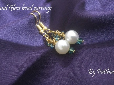 Pearl Glass Beads Drop Earrings  - DIY - Quick and Easy