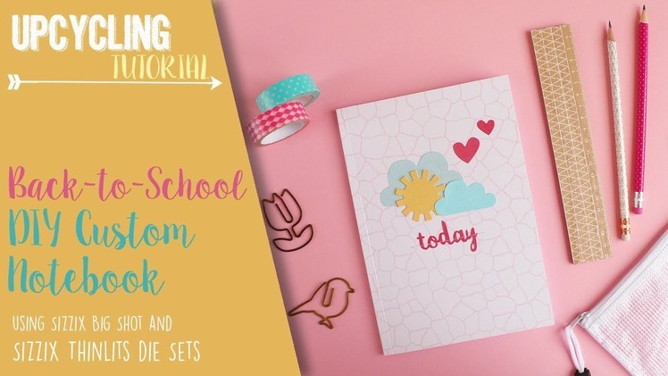 Back-to-School: DIY Custom Notebook - Sizzix Big Shot