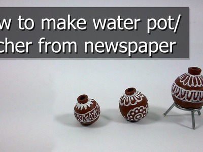 DIY #30 Hot to make water pot.pitcher from newspaper.(small size)
