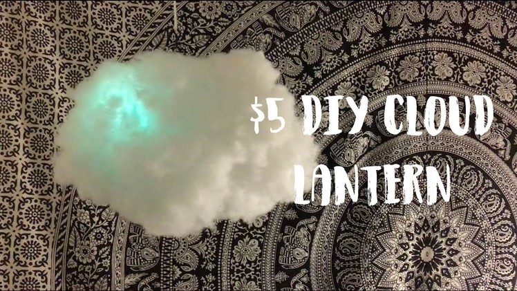 DIY $5 CLOUD LANTERN: ROOM DECOR