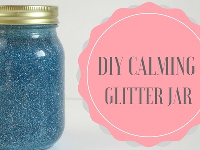 DIY Calming Glitter Jar